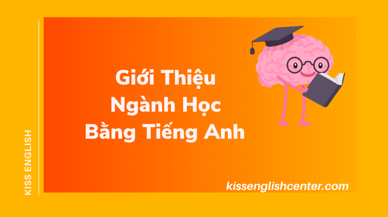 Mẫu Bài Giới Thiệu Ngành Học Bằng Tiếng Anh