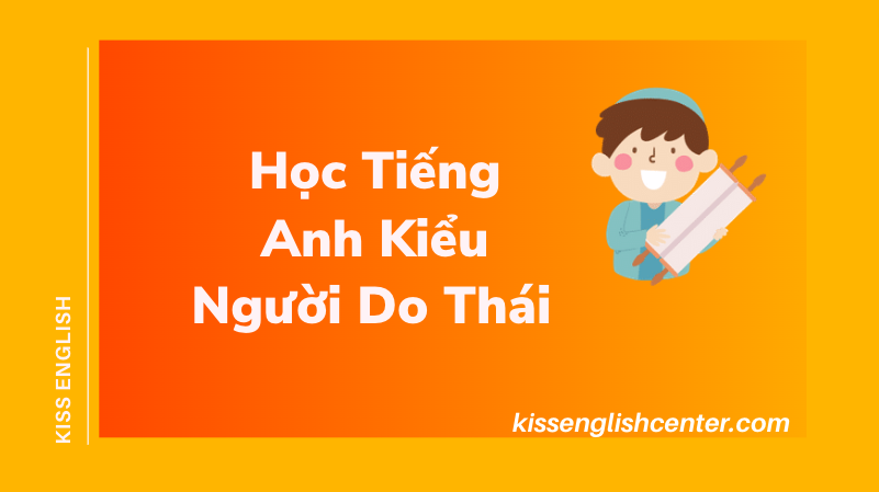 Học Tiếng Anh Kiểu Người Do Thái 