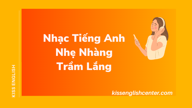 Nhạc Tiếng Anh Nhẹ Nhàng Trầm Lắng
