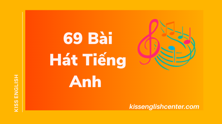69 Bài Hát Tiếng Anh
