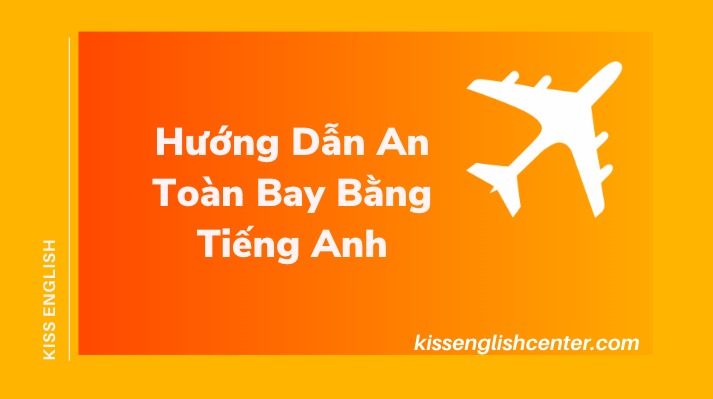 Hướng Dẫn An Toàn Bay Bằng Tiếng Anh