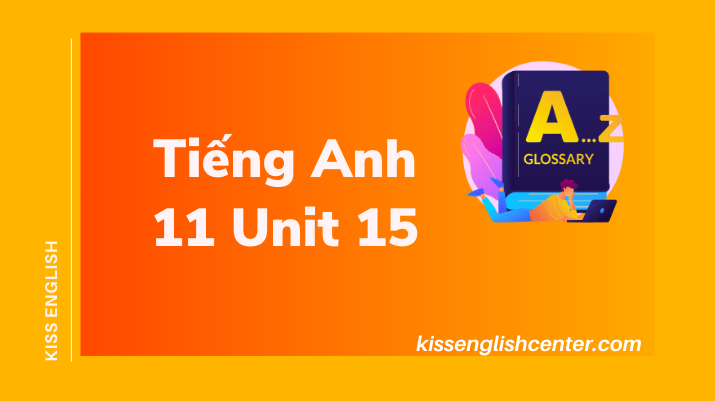 Tiếng Anh 11 Unit 15