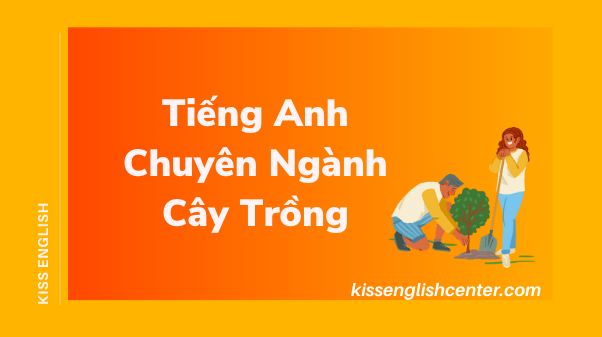 Tiếng Anh Chuyên Ngành Cây Trồng