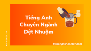 Tiếng Anh Chuyên Ngành Dệt Nhuộm
