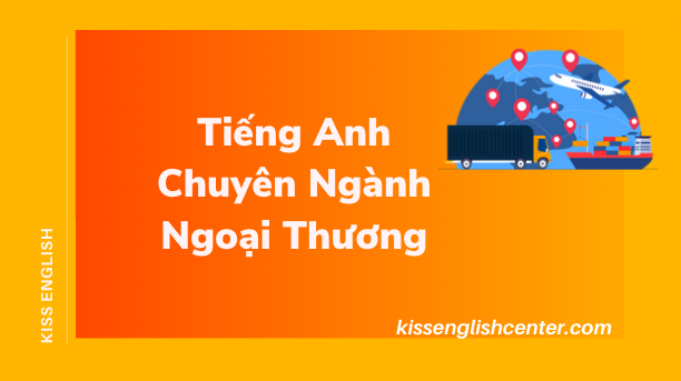 Tiếng Anh Chuyên Ngành Ngoại Thương 
