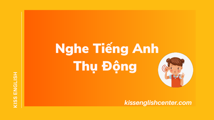nghe tiếng anh thụ động