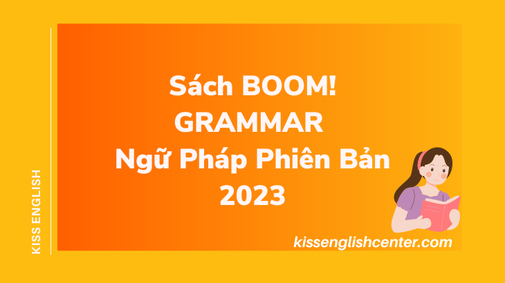 Nội Dung Sách BOOM! GRAMMAR Ngữ Pháp Phiên Bản 2023