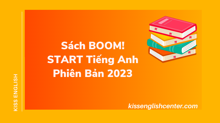 Cách Học Hiệu Quả Cùng Sách BOOM START Tiếng Anh Phiên Bản 2023