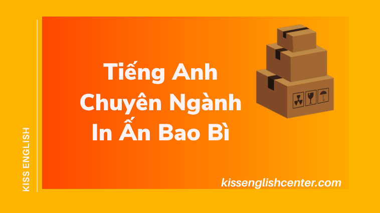 Tiếng Anh Chuyên Ngành In Ấn Bao Bì