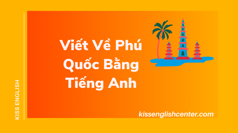 Viết Về Phú Quốc Bằng Tiếng Anh 
