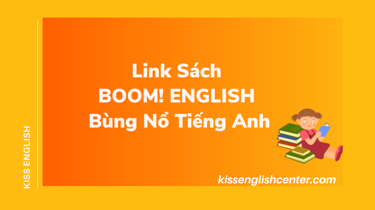 Link Sách BOOM! ENGLISH Bùng Nổ Tiếng Anh 2023