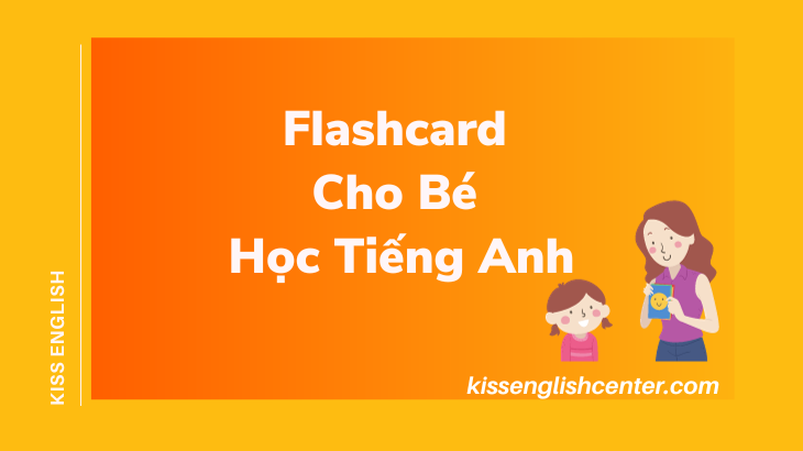 Cách Dùng Flashcard Cho Bé Học Tiếng Anh