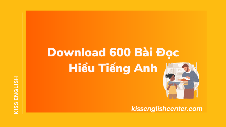 Download 600 Bài Đọc Hiểu Tiếng Anh (Hay Nhất)